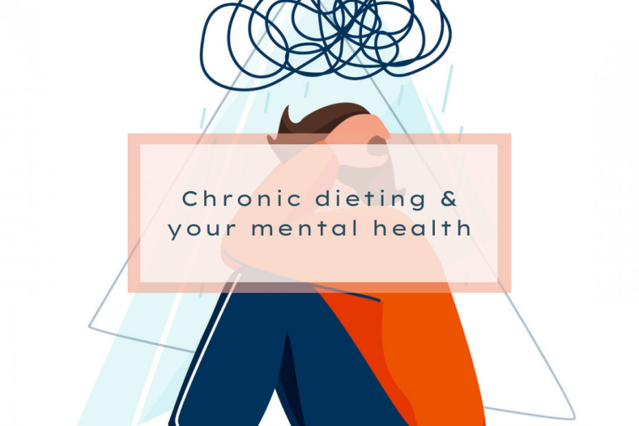 Chronic dieting & your mental health